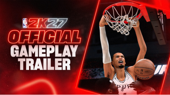 NBA 2K27新预告公布,AI防守、扣篮条、徽章系统大改
